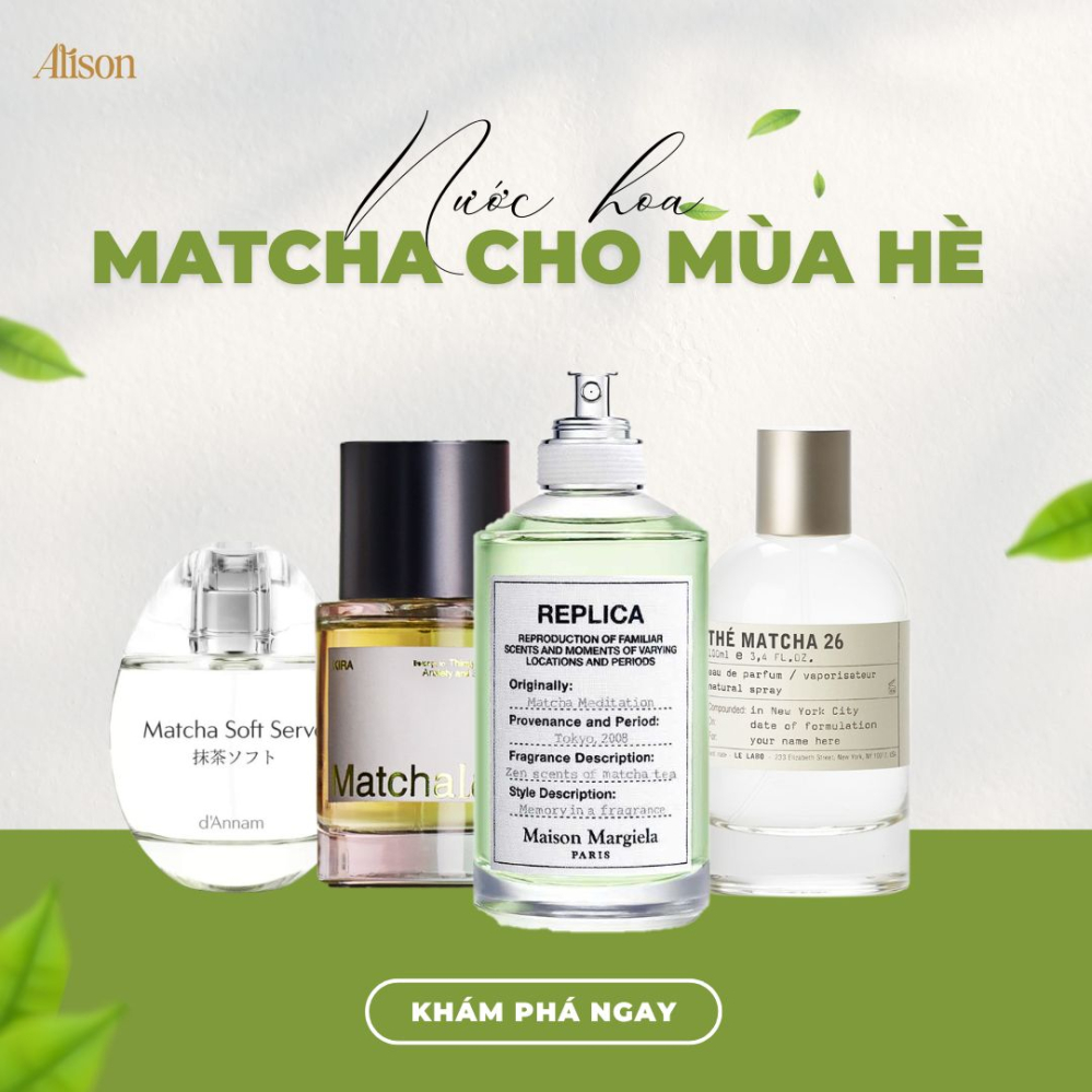 "Giải Nhiệt" Ngày Hè Với 4 Chai Nước Hoa Matcha | Alison Store